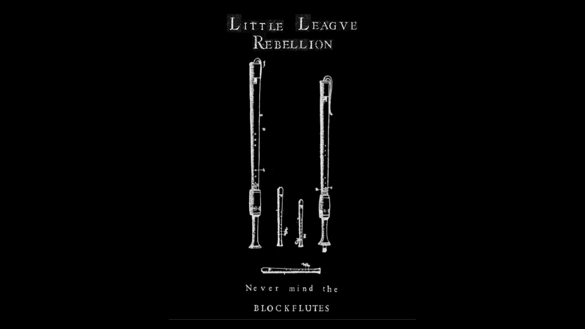 Never Mind The Blockflutes - Little League Rebellion